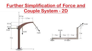 🔺23 - Further Simplification of Force and Couple System 2D - Equivalent Force Couple System