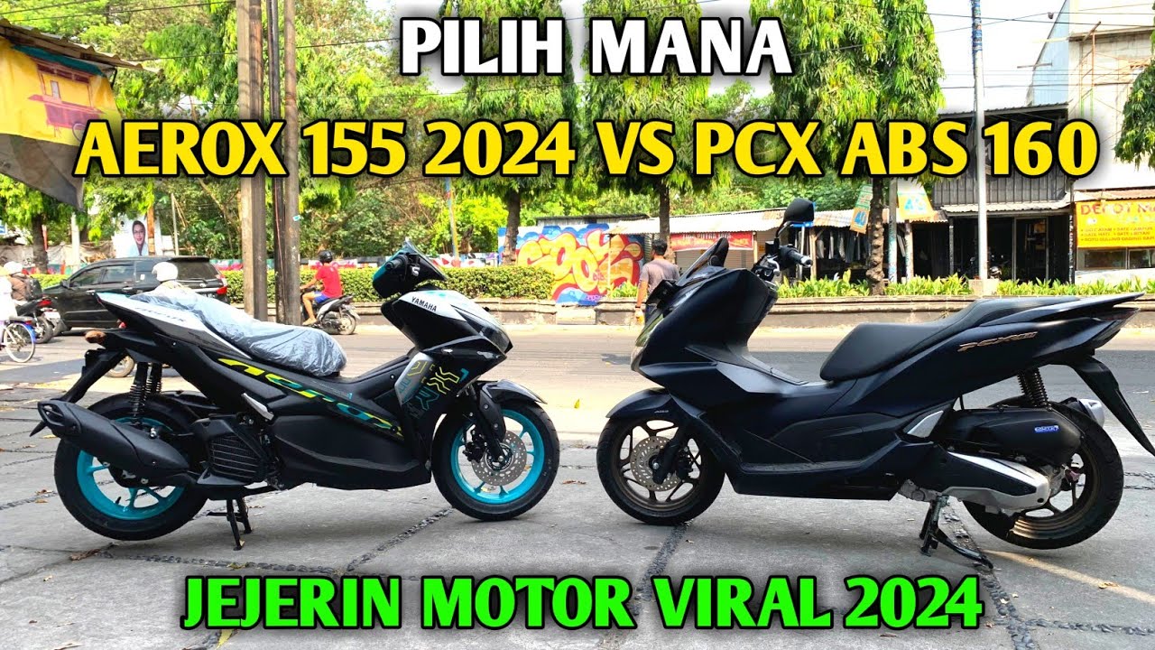 SAINGAN BERAT‼️JEJERIN AEROX 2024 VS PCX 160 ABS KALIAN PILIH MANA❓