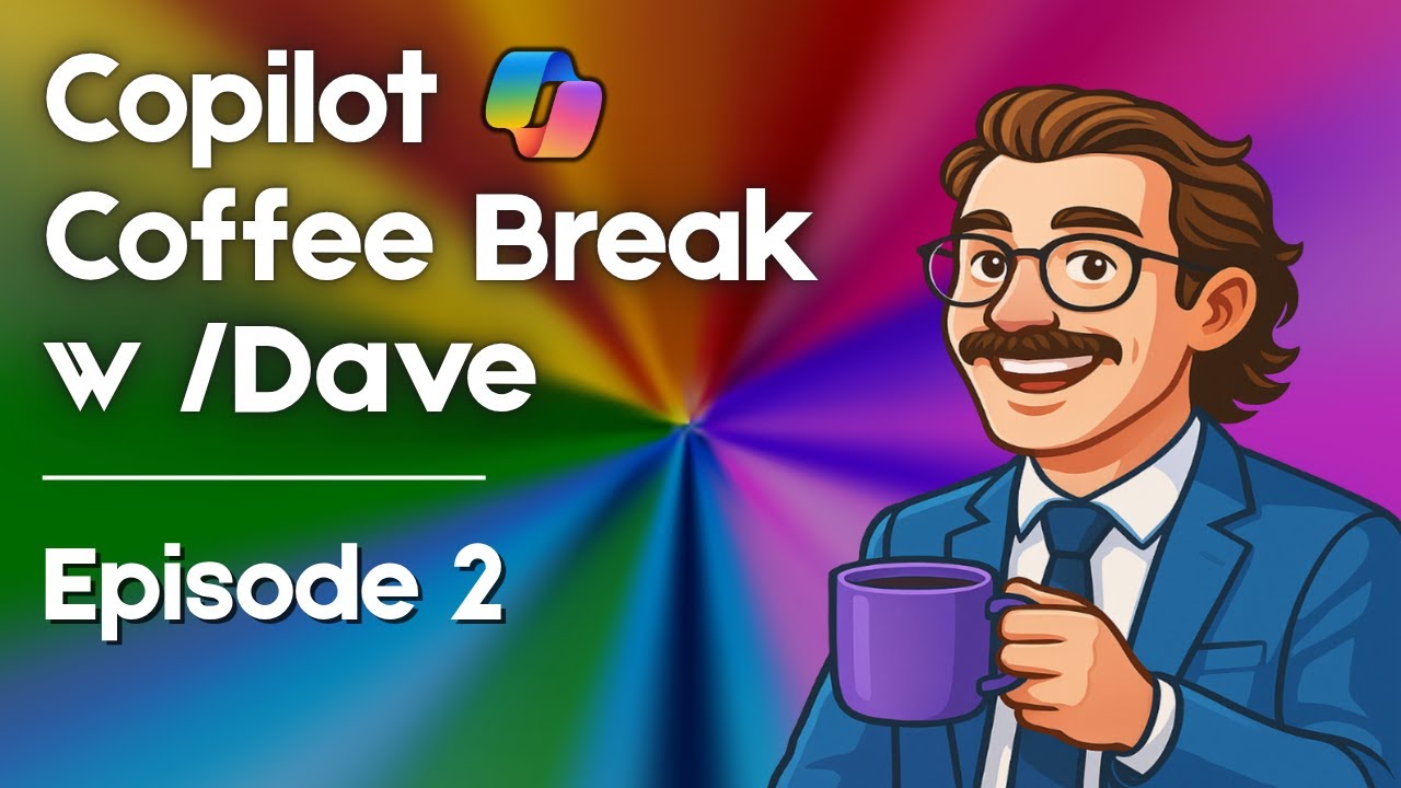 Microsoft Copilot Coffee Break w/ Dave | Episode 2 - YouTube