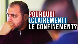 ET SI ON SE CALMAIT ? (+Pourquoi le confinement ?)