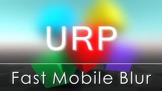 Fast Mobile Blur - URP | Unity Asset Store