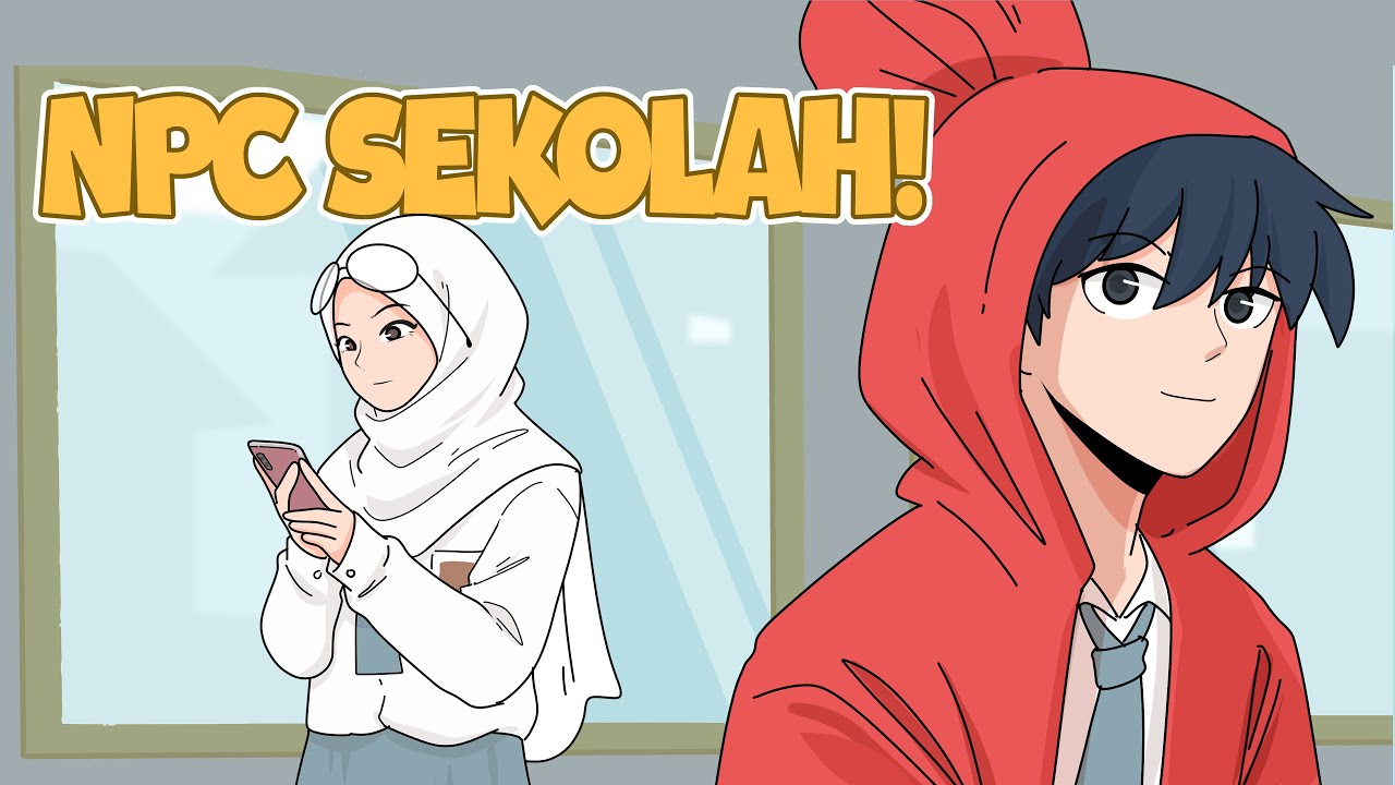 KETIKA KITA ADALAH NPC DI SEKOLAH part 1