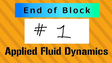 End of AFD1 - Applied Fluid Dynamics
