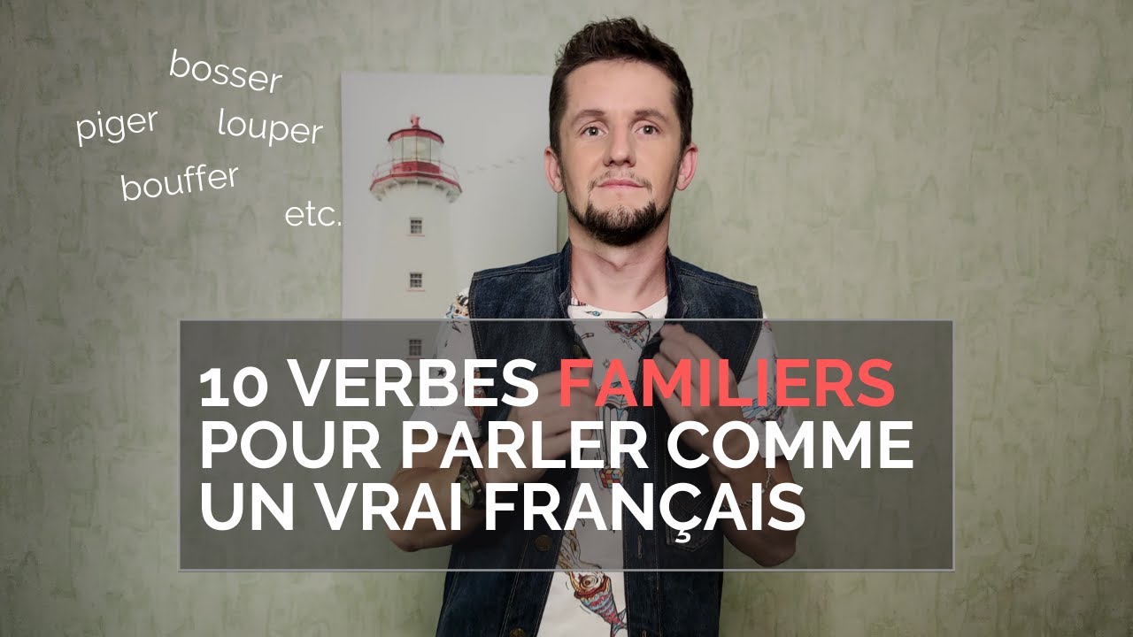 10 verbes familiers pour parler comme un vrai Français YouTube