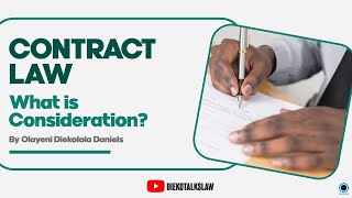 CONTRACT LAW: WHAT IS CONSIDERATION