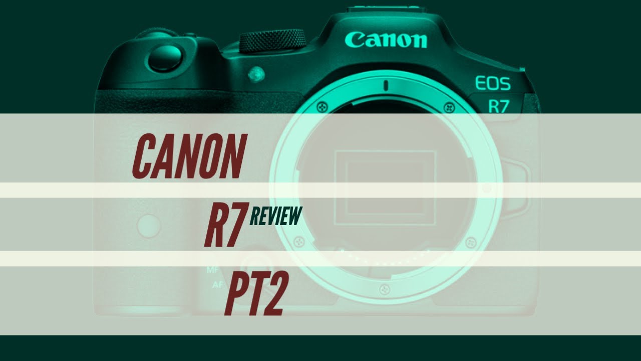Canon R7 Real-World Review Part 2 - YouTube