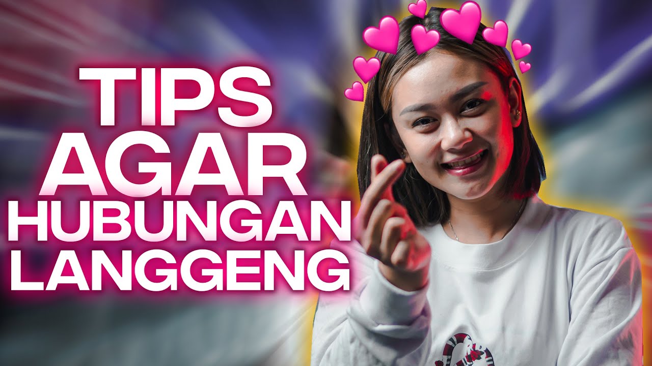 TIPS AGAR HUBUNGAN KALIAN LANGGENG!!
