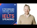 Ielts speaking 8 useful techniques for any topic