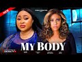 MY BODY. (New movie) CHIOMA NWOSU, Koko -Ashley. 2024 Nollywood movie.