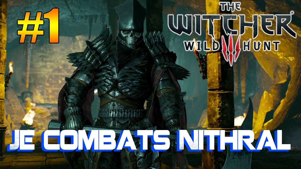 The Witcher 3 ● Je combats les boss ! #1 Nithral ● Gameplay PS4 FR