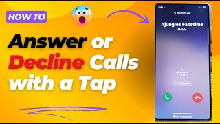 How To Answer Or Decline Calls With A Tap On Galaxy S25S25Ultra