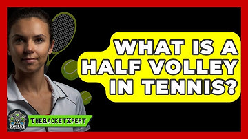 What Is A Half Volley In Tennis? - The Racket Xpert