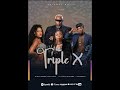 TRIPPLE X DJ REY OZONU FT AVA PEACE TABANAKO TIFFANY DANGWE