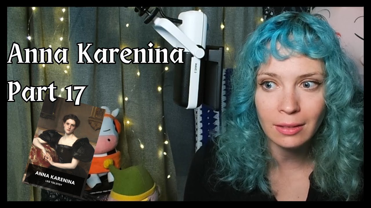 Storytime with Mooog: Anna Karenina Part 17