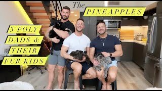 The Pineapples: 3 Polyamorous Dads and their 4 Fur Kids.