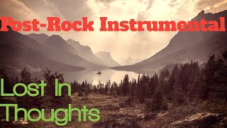 Instrumental Post Rock - Lost in Thoughts (Original composition)