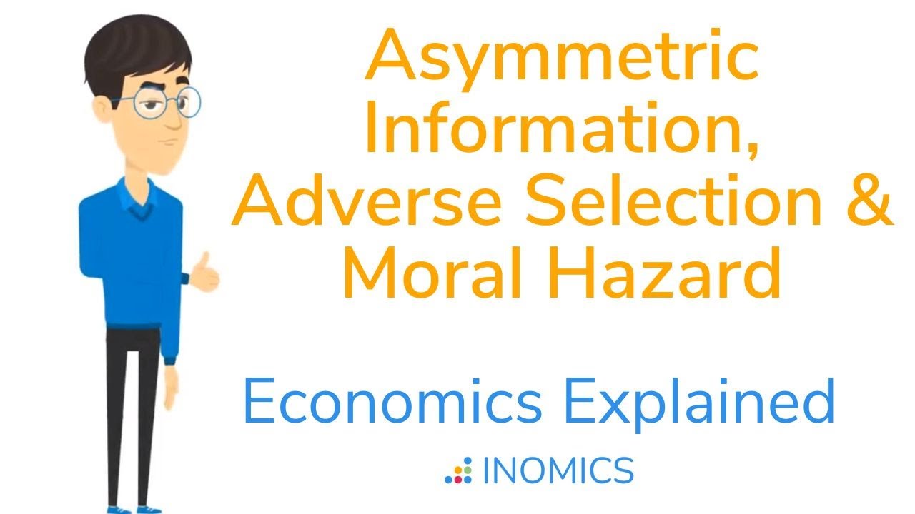 Asymmetric Information, Adverse Selection \u0026 Moral Hazard | Economics Definitions