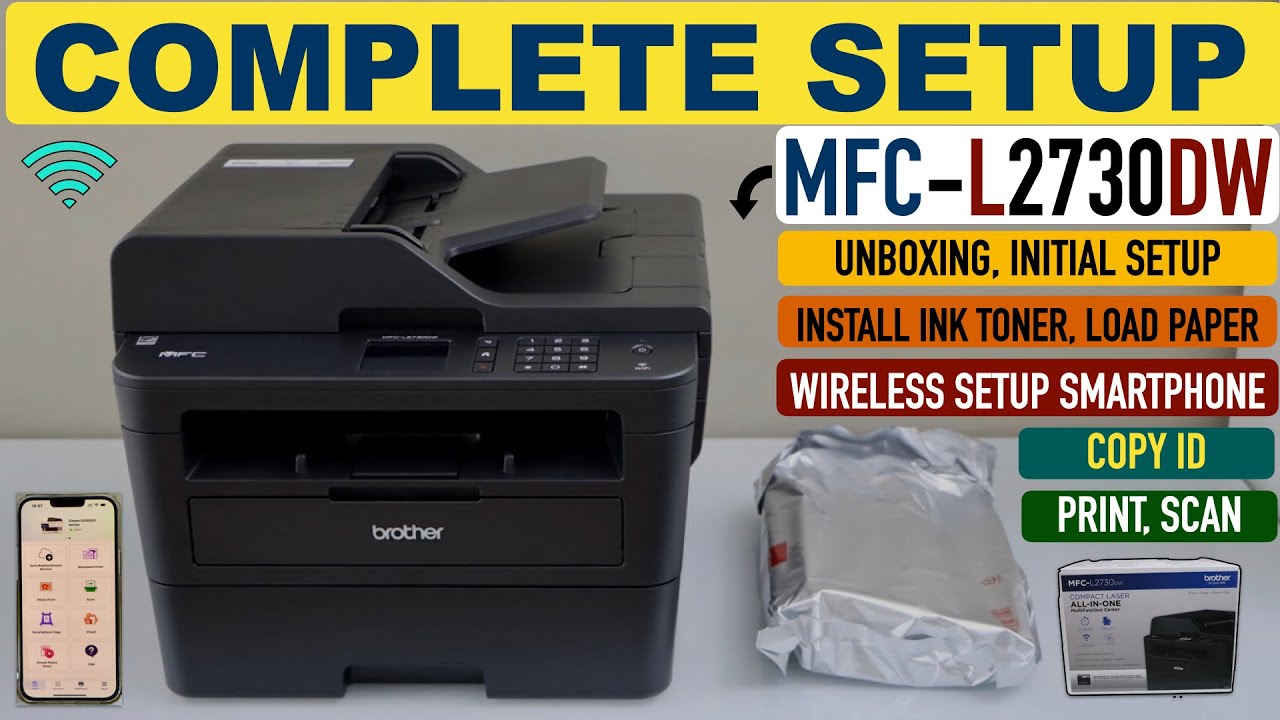 Brother MFC-L2730DW Setup, Install Ink Toner, WiFi setup, Add In