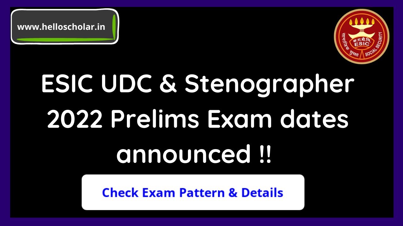 ESIC UDC & Stenographer 2022 Exam Dates Released | Check Prelims & Mains Exam Pattern