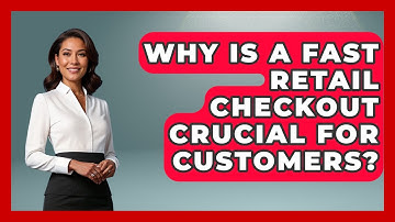 Why Is A Fast Retail Checkout Crucial For Customers? - Retail Employee Playbook