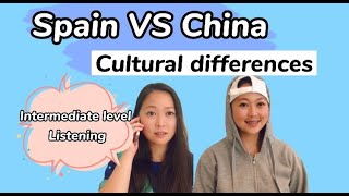 Cultural differences Spain&China|Chinese listening practise|Learn Chinese conversation intermediate