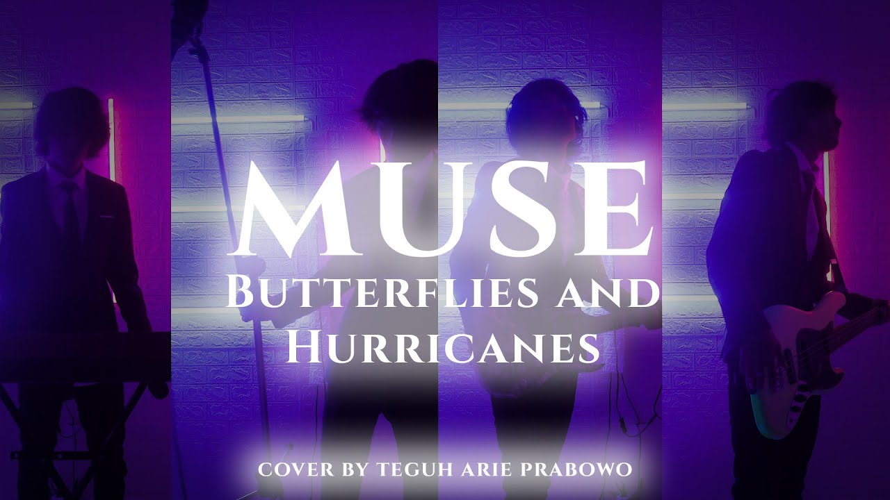 MuseButterflies and Hurricanes cover by Teguh Arie Prabowo YouTube