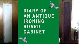 Diary of an Antique Ironing Board Cabinet: A Step-by-Step Restoration