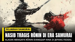 Nasib Tragis Rōnin: Samurai Tanpa Tuan yang Dianggap Hina