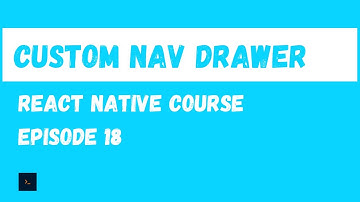 Custom Navigation Drawer. React Native Beginner Project Course.#18