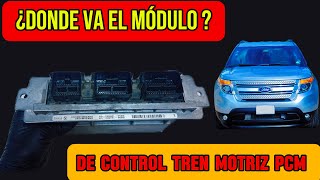 !! Ubicación del módulo PCM o computador!! Ford Explorer  2015 ¿falla?