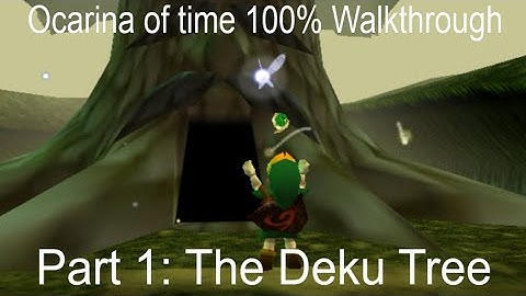 The Legend of Zelda: Ocarina of time 100% Walk through - Part 1- The Deku tree