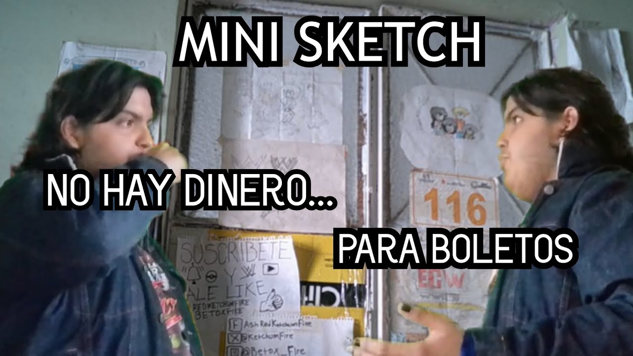 Mini sketch: No hay dinero para boletos! 