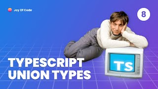 TypeScript Fundamentals - #8 Union Types Describe One Of Many Options Net Worth