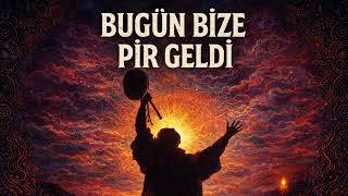 Bugün Bize Pir Geldi Anatolian Psychedelic Sufi