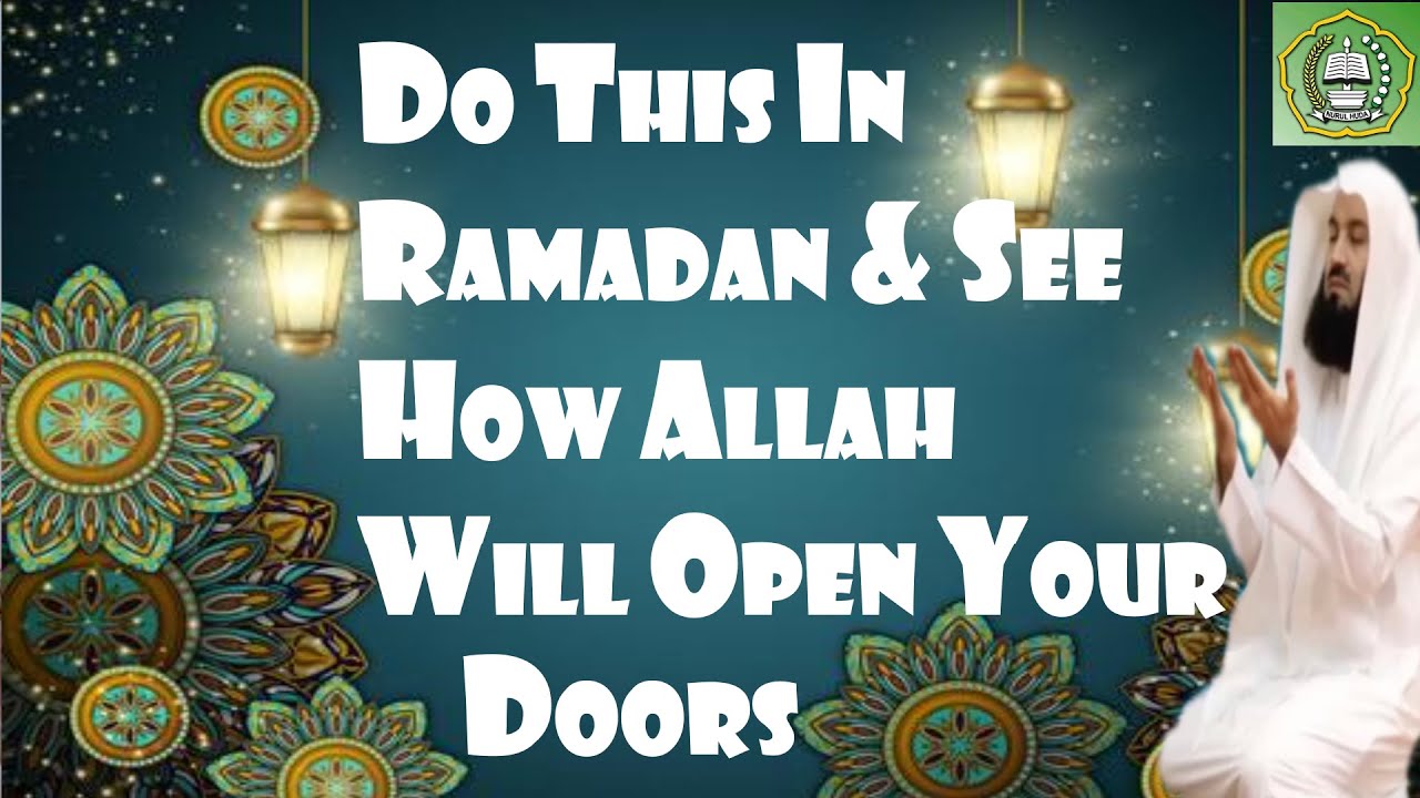 Do this in Ramadan & see how Allah will open your doors | Mufti Menk