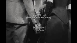 Mati [Blood Orange Cover] - Time Will Tell