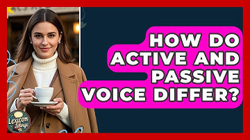 How Do Active And Passive Voice Differ? - Lexicon Lounge