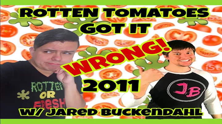 Rotten Tomatoes Got It Wrong - 2011! w/ Jared Buck...