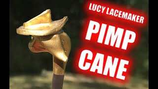 Making a Lucy Lacemaker Pimp Cane for FENNAH