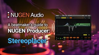 A beatmaker's guide to NUGEN Producer: Stereoplacer Video