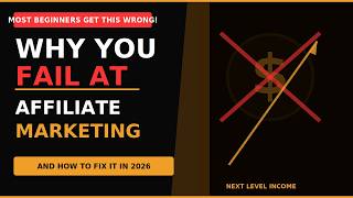 Why Most Beginners Fail At Affiliate Marketing And How To Fix It in 2026
