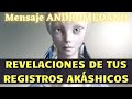 Revelaciones de tus registros akshicos  mensaje andromedano  la gloria del yo soy