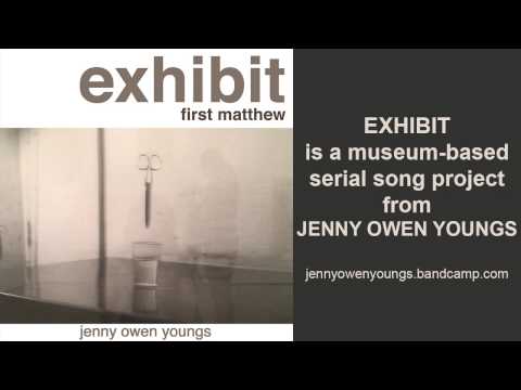 Jenny Owen Youngs - First Matthew (EXHIBIT series #10)