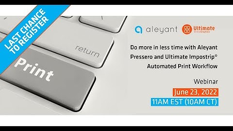 Do More in Less Time with Aleyant Pressero and Ultimate Impostrip Automated Print Workflow
