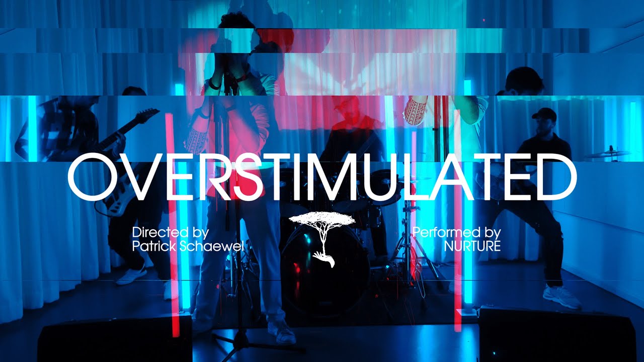 NURTURE - Overstimulated (Official Music Video)