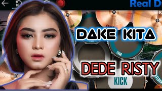 Dake kita - Dede Risty | Cover Real Drum