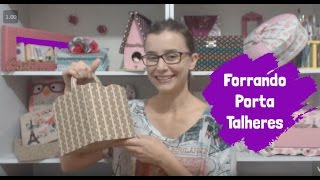 DIY: Artesanato JÃ¡! Porta talher forrado com tecido