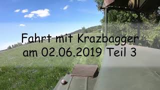 Fahrt mit Krazbagger am 02.06.2019 Teil 3