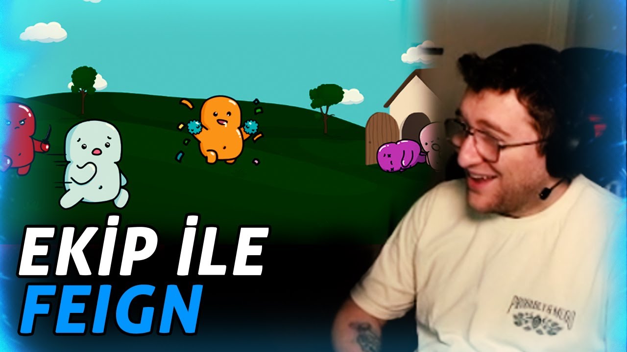 GÜVEN PROBLEMLERİ ! EKİPLE FEIGN | EFE UYGAÇ OYUNDA