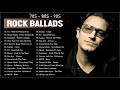 Bon Jovi, U2, Scorpions,Gnr... || Rock Ballads Songs Of 70s 80s 90s